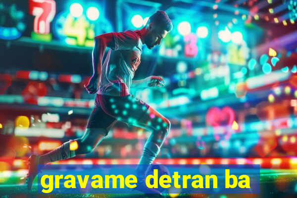 gravame detran ba